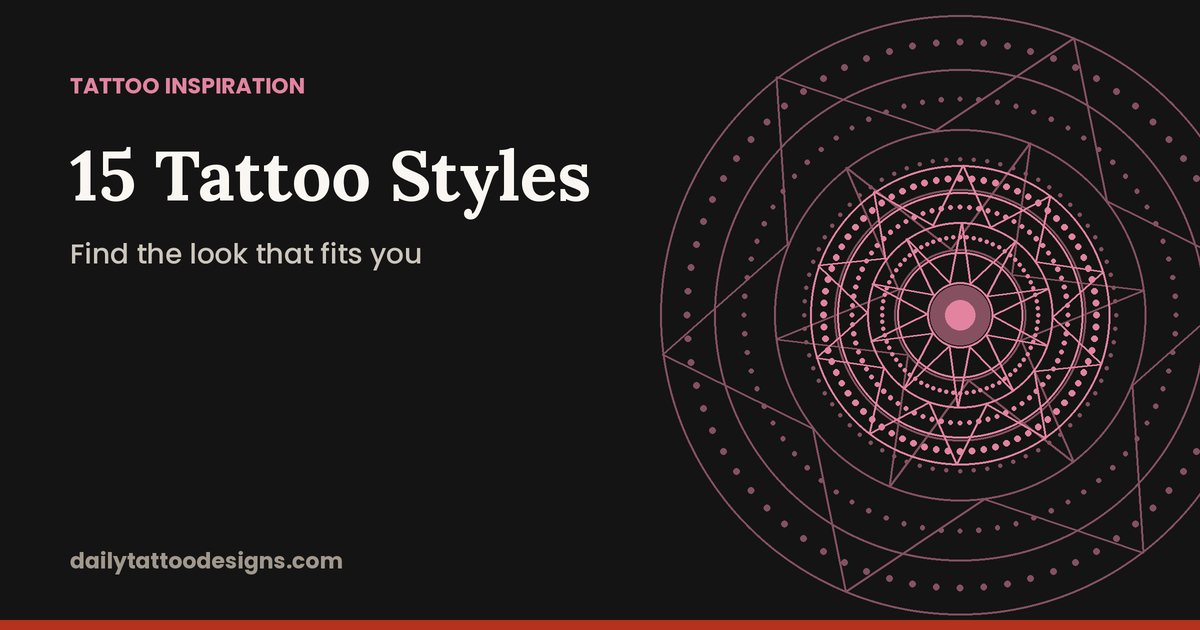 15 Tattoo Styles Explained: Find the Look That Fits You